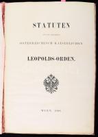 [A Lipót rend alapszabályai a kiegészítésekkel] Wien, Statuten für den erhabenen Österreichisch-Kais...