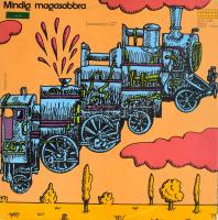 Locomotiv GT - Mindig Magasabbra. Vinyl, LP, Album, Pepita, Magyarország, 1975. VG+