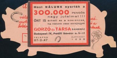 Gorzó és Társa Bankház Budapest IV. nyereményjáték malacos reklámlap