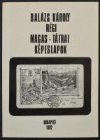 Dr. Balázs Károly: Régi tátrai képeslapok. Kiadók, nyomdák, illusztrátorok, fényképészek és témák. 1 térképpel és 50 illusztrációval. Képeslapgyűjtők Kiskönyvtára 1. Budapest, 1992. 80 oldal. 500 számozott példány készült, kiadói papírkötés / Old Postcards from Vysoké Tatry (High Tatras) - publishers, illustrators, photographers and themes