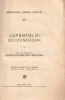 Balogh Benedek, baráthosi: 
Japánföldi bolyongások.
Budapest, 1928. A szerző kiadása - Held János ...