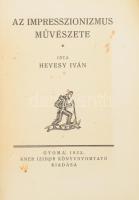 Hevesy Iván 3 művéből készült kolligátum. Az impresszionizmus művészete. A posztimpresszionizmus művészete. A futurizmus, expresszionizmus és kubizmus művészete. Gyoma, 1922, Kner Izidor, kopott egészvászon kötés.
