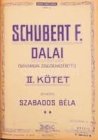Schubert, Franz: - - dalai énekhangra zongorakisérettel. I-II. kötet. [Egybekötve]. Átnézte: Szabado...