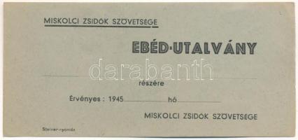 1945. "Miskolci Zsidók Szövetsége - Ebéd-utalvány" kitöltetlen, "Steiner nyomda" jelöléssel T:AU sarokhajlás / Hungary 1945. "Miskolc Jewish Association - Lunch voucher" blank, marked "Steiner printing house" C:AU corner bend