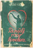 Gyóni Géza: ,,Repülj már levelem..." (A katonaköltő ,,őrangyal-"ához írt szerelmes levelei.) Sajtó alá rendezte: Gyóni Ferenc. Bp., 1942, Vitézi Rend Zrínyi Csoportja, 183+(1) p.+ 6 (fekete-fehér képek) t.+ 1 (kihajtható térkép) t. Egyetlen kiadás. A borító Csizy Béla munkája. Kiadói papírkötés, sérült, foltos borítóval, helyenként kissé foltos lapokkal.