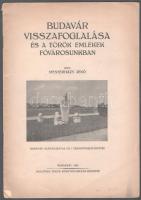 Mesterházy Jenő: Budavár visszafoglalása és a török emlékek fővárosunkban. Budavár alaprajzával és 7 fényképmelléklettel. Bp., 1936, szerzői kiadás (Hollóssy János-ny.), 16 p. Egyetlen kiadás. Szövegközti képekkel illusztrálva. Kiadói tűzött papírkötés, kissé sérült borítóval, ex libris-szel.