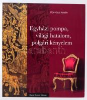 Körmöczi Katalin: Egyházi pompa, világi hatalom, polgári kényelem. Magyar történeti bútorok. Bp., 2018, MNM. Kiadói papírkötés, jó állapotban.