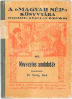 [Remport Elek] Vathy Elek: Nevezetes anekdóták. Összeválogatta: - - . A ,,Magyar Nép" Könyvtára 62. Cluj-Kolozsvár, 1939, Minerva, 112 p. Egyetlen kiadás. Kiadói félvászon-kötés, kissé viseltes, foltos borítóval, ex libris-szel. (Ritka!)