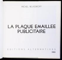 Michel Wlassikoff: Le Livre de La Plaque Emaillee Publicitaire. Paris, 1985, Editions Alternatives, ...