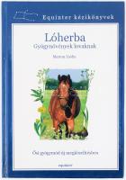 Marton Zsófia: Lóherba. Gyógynövények lovaknak. Ősi gyógymód új megközelítésben. Bp., 2005, Equinter. Kiadói kartonált kötés, jó állapotban.
