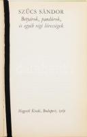 Szűcs Sándor: Betyárok, pandúrok és egyéb régi híressége. Bp., 1969, Magvető. Kiadói egészvászon kötés, jó állapotban.