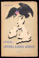Bolsover, Philipp: Anglia Amerika karmai között. Bp., 1953, Szikra-ny., 175+1 p. Kiadói illusztrált papírkötés, foltos. Megjelent 3000 példányban.