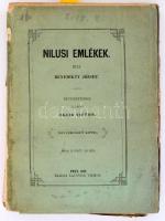 Benedikty József: Nilusi emlékek. Bevezetéssel ellátta Vajda Viktor. Négy fametszetű képpel. Pest, 1871, Lauffer Vilmos, (Lonkay Antal "Hunyadi Mátyás"-ny.), 219+1 p.+4 (fametszetű képtáblák, a lapok előtt hártyapapírral) t. Kiadói papírkötésben, sérült, hiányos gerinccel és szétvált kötéssel, az elülső borító levált. De maguk a lapok épek és tiszták! Felvágatlan példány.