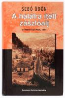 Sebő Ödön: A halálra ítélt zászlóalj. Gyimesi-szoros, 1944. Budakeszi, 2008, Budakeszi Kultúra Alapítvány, 344 p. Második, javított kiadás. Kiadói kartonált papírkötés.