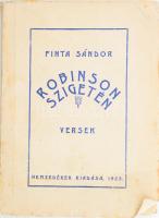 Finta Sándor: Robinson szigetén. Versek. DEDIKÁLT! Szombathely, 1925., Nemzedékek, 96 p. Kiadói papírkötés, foltos, kopott borítóval, kissé szakadozott borítószélekkel.