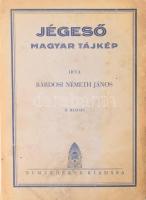 Bárdosi Németh János: Jégeső. Magyar tájkép. DEDIKÁLT! [Pécs], 1930, Nemzedékek,(Pécs, Dunántúl-ny.), 102+1 p. 2. kiadás. Kiadói papírkötés, foltos borítóval.