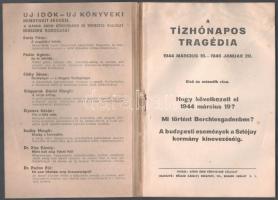 A tízhónapos tragédia. 1944. március 19. - 1945. január 20. Első és második rész. Hogyan következett...