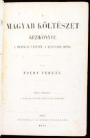 Toldy Ferenc: A magyar költészet kézikönyve a mohácsi vésztől a legújabb időig. I. kötet. Pest, 1855, Heckenast. Újrakötött egészvászon kötés, kopottas állapotban.