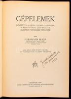 Herrmann Miksa: Gépelemek. Bevezetés a gépek szerkezettanába, a mechanikai jelenségek különös figyelembe vételével. Bp., 1924, Németh József technikai könyvkereskedése ("Élet"-ny.), V+703 p. Számos szövegközi ábrával illusztrálva, kihajtható táblákkal. Korabeli félvászon-kötésben,