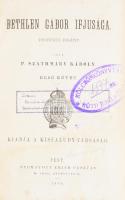 P. Szathmáry Károly: Bethlen Gábor ifjusága. Történeti regény. I-II. köt. [Egy kötetben.] Pest, 1866., Kisfaludy-Társaság, (Emich Gusztáv-ny.), 2+195+1;+2+234 p. Korabeli átkötött félvászon-kötés, kopott borítóval, foltos lapokkal, bélyegzéssel, névbejegyzéssel, körbevágott.