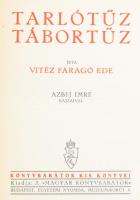 vitéz Faragó Ede: Tarlótűz, tábortűz. Azbej Imre rajzaival. Könyvbarátok Kis Könyvei. IV. évf. 4. sz. Bp., én., Magyar Könyvbarátok. Kiadói kissé kopott egészvászon-kötés.