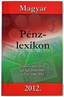 Turi Imre (szerk.): Magyar Pénzlexikon. Korona 1892-1925, pengő 1926-1945, forint 1946-2011. Nyomda 24 Bt., H.n., 2012. Újszerű állapotban.
