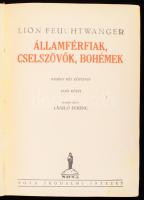 Lion Feuchtwanger: Államférfiak, cselszövők, bohémek. Regény. 1-2. köt. [Egy kötetben.] Ford.: László Ferenc. Bp., 1948., Nova. Kiadói félvászon-kötés, kopott, kissé foltos borítóval.