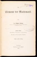 Richard Baltzer : Die Elemente der Mathematik II. kötet Leipzig, 1883. Hirzel. VII. 387p. Korabeli félbőr kötésben.
