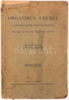 Dr. Gróh Gyula - Organikus chemia             Bp., 1923: Németh József Könyvkereskedése 187p. Kiadói sérült papőírborítóval