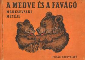 Marcseveszki, [Marko]:  A medve és a favágó. (Róna Emy rajzaival.) (Budapest, 1953). Ifjúsági Könyvkiadó (Offset nyomda). [16] p. Haránt alakú kötet. Egyetlen kiadás. Rövid mesekötetünk illusztrációit Róna Emy grafikusművész készítette. Színes, illusztrált kiadói kartonkötésben. Jó példány, ritka könyv.
