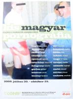 2009 Kis magyar pornográfia Bukta, Baglyas, Felugossy, Lakner Antal, Kis Varsó, Wahorn András, kiállítási plakát. Szélén foltos. 58x42 cm
