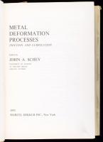 John A. Schey: Metal deformation processes. Friction and Lubrication. A szerző, John A. Schey / Sche...