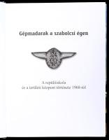 Sipos Béla (szerk.) Horváth Fruzsina. Gépmadarak a szabolcsi égen I- II. - I. A repülőiskola és a te...