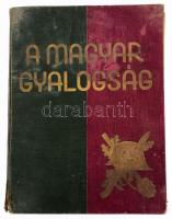A magyar gyalogság. A magyar gyalogos katona története. Szerkesztette vitéz Doromby József és Reé László. Vitéz uzsoki Szurmay Sándor előszavával. A III. részben: A magyar gyalogság fényképcsarnoka. (Benne gazdag fotóanyaggal és adattárral.) Bp.,én.,Reé László, (Merkantil-ny.),8+17-463+1+32+49+1+94 p. Gazdag szövegközti fekete-fehér és térkép-anyaggal illusztrált. Kiadói aranyozott, dombornyomásos egészvászon-kötés, laza, kissé sérült kötés.