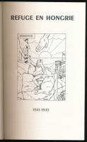 Refuge en Hongrie. 1941-1945. H.n., é.n. Kiadói papírkötés, jó állapotban