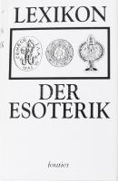 Lexikon der Esoterik. Wiesbaden, 1991, Fourier. 1. Auflage. Kiadói kartonált kötés, papír védőborítóval, jó állapotban.