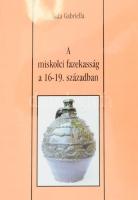 Vida Gabriella: A miskolci fazekasság a 16-19. században.Officina Musei 8. Miskolc, 1999, Herman Ottó Múzeum. 121p. Kiadói papírkötésben, szép állapotban.