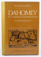 Polányi Károly: Dahomey és a rabszolga-kereskedelem. Egy archaikus gazdaság elemzése. Bp., 1972, Közgazdasági és Jogi Könyvkiadó. Kiadói egészvászon kötés, papír védőborítóval, jó állapotban.