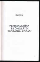 Baji Béla: Permakultúra és önellátó biogazdálkodás. Biri, 2013, Első Lánchíd Bt. Kiadói papírkötés, ...