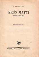Bátori Irén, Z.: Erős Matyi és más mesék. Róna Emy rajzaival.
Budapest, [1948]. Dante Könyvkiadó (M...
