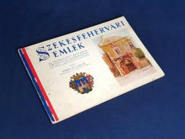 Márton Jakab:
Székesfehérvári emlék. Az őskoronázó város rövid történetével, 20 színes képpel és ma...