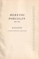 Herendi porcelán 1839-1954. Az Iparművészeti Múzeum kiállításának kísérőfüzete. (1954).
(Budapest),...