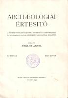 [Folyóirat] Archaeologiai Értesítő. A Magyar Tudományos Akadémia Archaeologiai Bizottságának és az O...