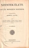 Szentek élete. Az év minden napjára. Szerkesztette Schütz Antal. I-IV. kötet. [Teljes mű négy kötetb...