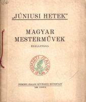 "Júniusi hetek". Magyar mesterművek kiállítása 1936. június 6-30-a között. [Budapest], 1936. Nemzeti Szalon Művészeti Egyesület. 1 t. (címkép) + [20] p. + 16 t. Egyetlen kiadás. A XIX. és XX. századi magyar festőművészek műveiből nyílt festészeti tárlatot Petrovics Elek művészettörténész rendezte, kötetünk előszavát is ő írta. Az első borítófedélen régi tulajdonosi bejegyzés, a hátsón ismeretlen kéztől való rajzvázlat. Zsinórral fűzött, színes, illusztrált kiadói borítóban, jó példány.