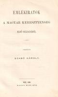 Magyarország történetének forrásai. Magyarország alapításától a XVI-dik századik. I. kötet, I-IV. fü...