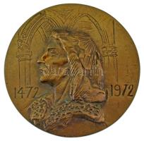 1972. "I. Mátyás 1472-1972 / Mezőkövesdért" kétoldalas, öntött bronz emlékplakett. Szign.: K.S. (110mm) T:AU