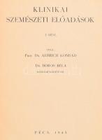 Dr. Albrich Konrád: Klinikai szemészeti előadások. Pécs, 1943, Pécsi Egyetemi Könyvkiadó, kissé sérült vászonkötés.