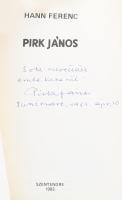 Hann Ferenc: Pirk János. A művész, a galántai születésű Pirk János (1903-1989) festőművész és grafik...