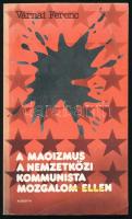 Várnai Ferenc: A maoizmus a nemzetközi kommunista mozgalom ellen. Bp., 1980, Kossuth, 124+(4) p. Kiadói papírkötés.